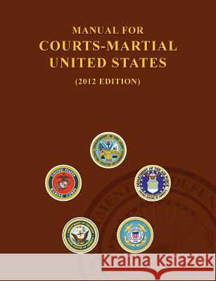 Manual for Courts-Martial United States (2012 Edition) United States Army 9781782664789 Military Bookshop