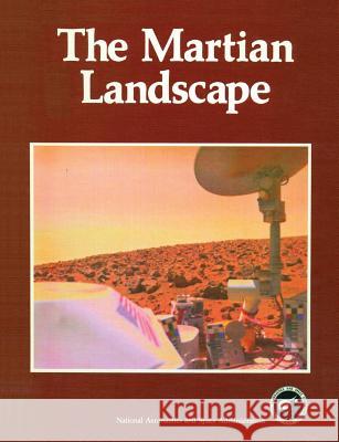 The Martian Landscape NASA                                     Viking Lander Imaging Team               Tim Mutch 9781782664888