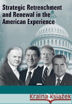 Strategic Retrenchment and Renewal in the American Experience Peter Feaver Strategic Studies Institute  9781782667087 Military Bookshop