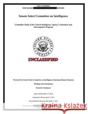 Report on the CIA Detention and Interrogation Program: The Senate CIA Torture Report United States Senate                     Senate Intellgence Committee 9781782667582 Military Bookshop