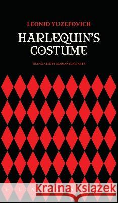 Harlequin's Costume Leonid Yuzefovich Marian Schwartz  9781782670308 Glagoslav Publications B.V.