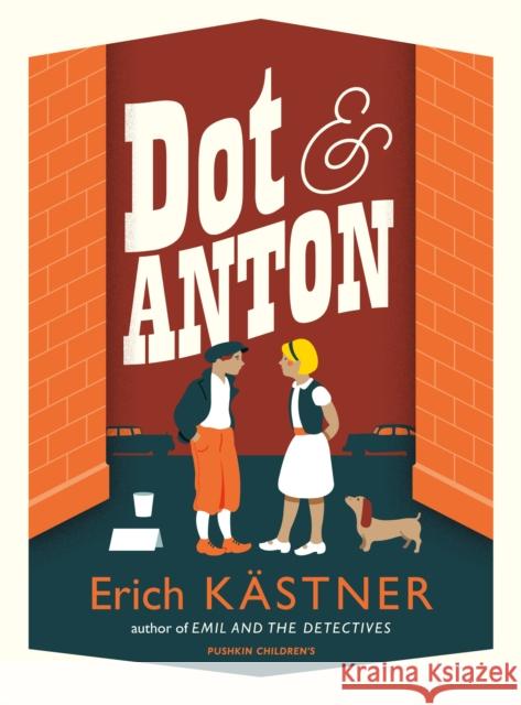 Dot and Anton Erich Kastner 9781782690573 Pushkin Children's Books