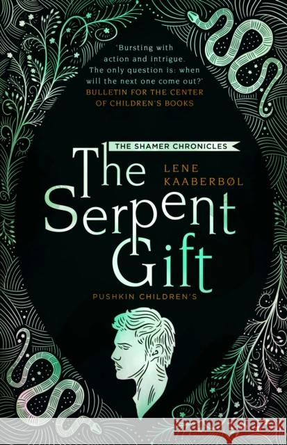 The Serpent Gift: Book 3 Lene Kaaberbol Lene Kaaberbol 9781782692294 Pushkin Children's Books