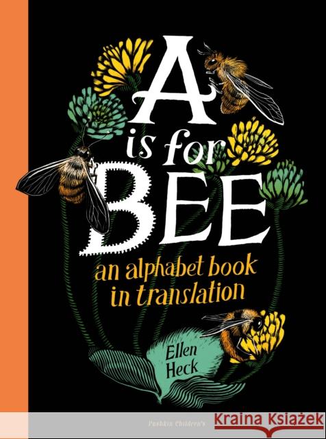 A is for Bee Ellen Heck 9781782693628