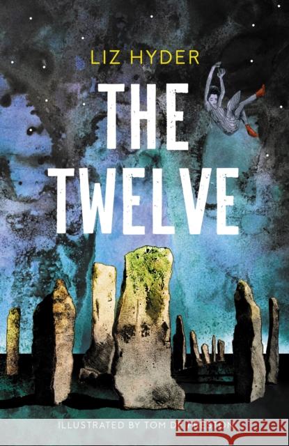 The Twelve Liz Hyder 9781782693987