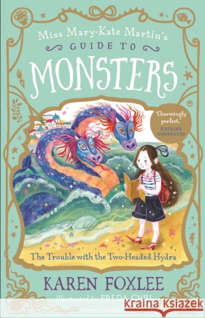 The Trouble with the Two-Headed Hydra Karen Foxlee 9781782694151 Pushkin Children's Books