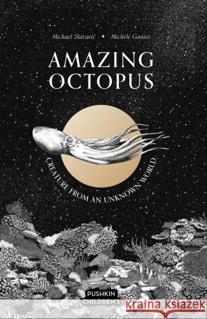 Amazing Octopus: Creature From an Unknown World Michael Stavaric 9781782694243