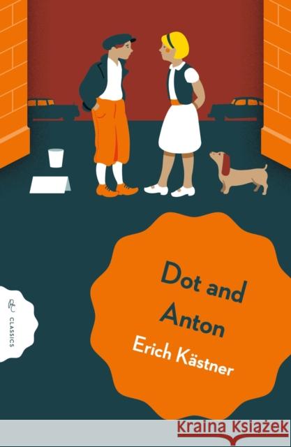 Dot and Anton Erich Kastner 9781782694649 Pushkin Children's Books