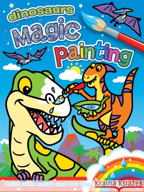 Magic Painting: Dinosaurs  9781782700692 Award Publications Ltd