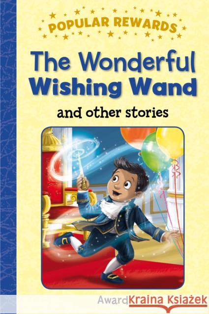 The Wonderful Wishing Wand Sophie Giles 9781782703501 Award Publications Ltd