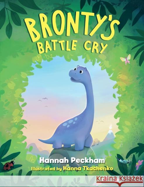 Bronty's Battle Cry Hannah Peckham 9781782705499