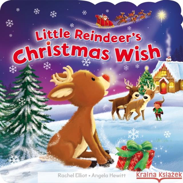 The Little Reindeer's Christmas Wish Rachel Elliot 9781782706472