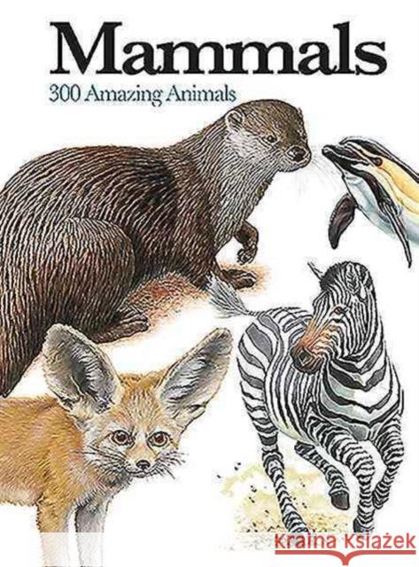 Mammals: 300 Amazing Animals Chris McNab 9781782743859