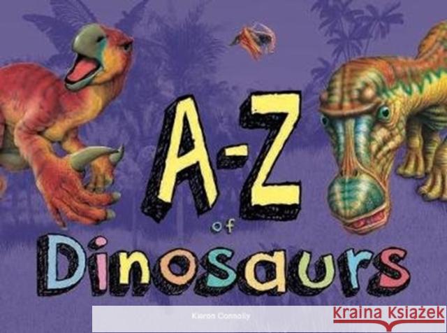 A–Z of Dinosaurs Kieron Connolly 9781782745648