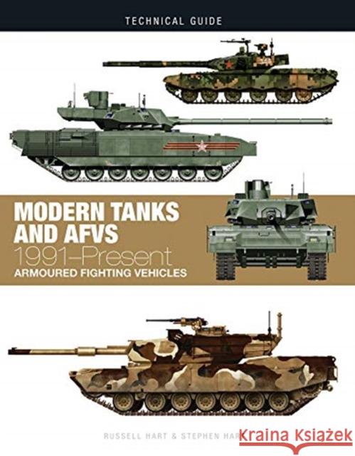 Modern Tanks and Afvs: 1991-Present Russell Hart Stephen Hart 9781782747253 Amber Books Ltd
