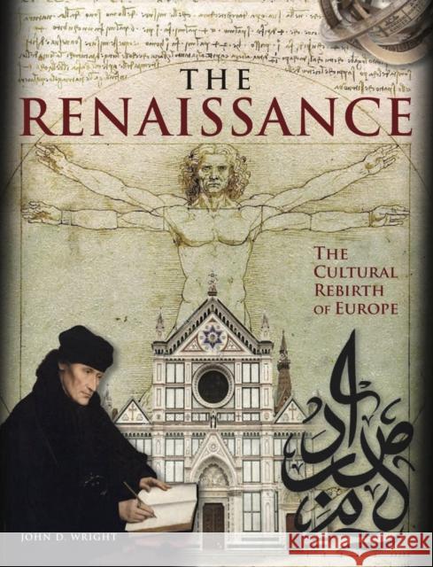 The Renaissance: The Cultural Rebirth of Europe John D Wright 9781782749042 Amber Books Ltd