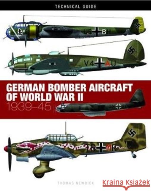 German Bomber Aircraft of World War II Thomas Newdick 9781782749714 Amber Books