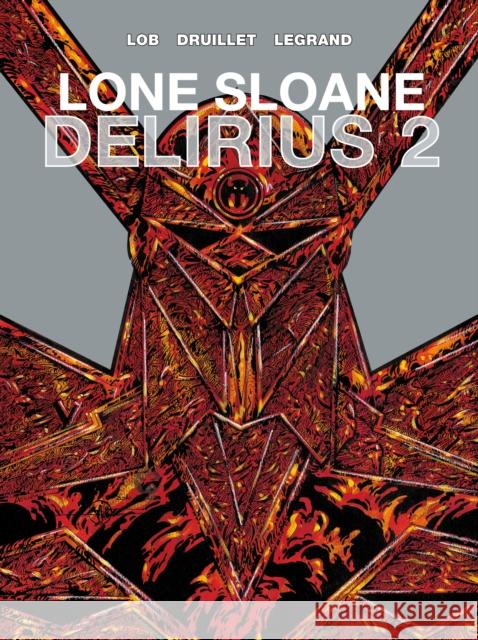 Lone Sloane: Delirius 2 Jacques Lob 9781782761075