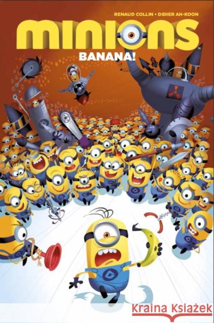 Minions: Banana! Didier Ah-Koon 9781782765547 Titan Books Ltd