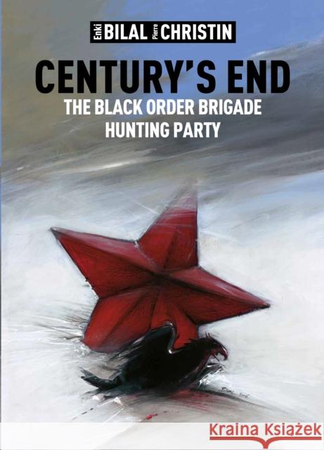 Century's End: The Black Order Brigade Hunting Party Enki Bilal Pierre Christin 9781782766810