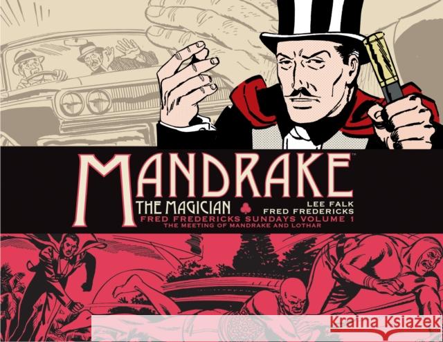 Mandrake the Magician: Fred Fredericks Sundays Vol. 1: The Meeting of Mandrake and Lothar Falk, Lee 9781782766926
