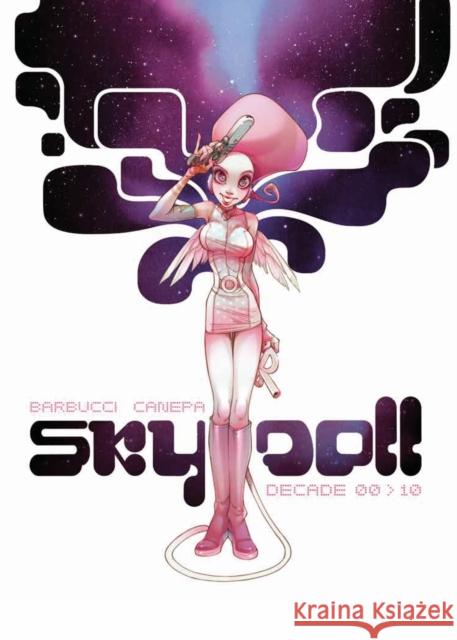 Sky Doll: Decade Alessandro Barbucci Barbara Canepa 9781782767367