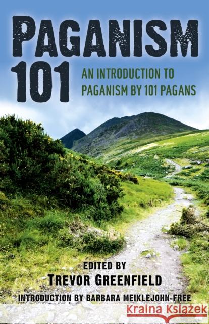 Paganism 101 – An Introduction to Paganism by 101 Pagans Trevor Greenfield 9781782791706