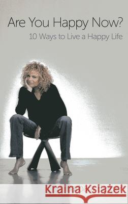 Are You Happy Now?: 10 Ways to Live a Happy Life Barbara Berger 9781782792017