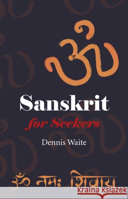Sanskrit for Seekers Dennis Waite 9781782792277 Mantra Books