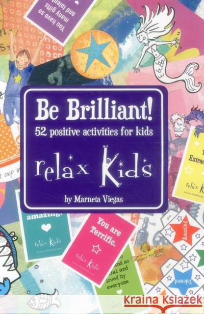 Relax Kids - Be Brilliant!: 52 Positive Activities for Children Marneta Viegas   9781782792376 Our Street Books