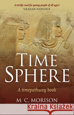 Time Sphere – A timepathway book M.c. Morison 9781782793304
