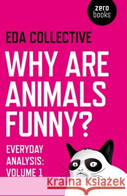 Why are Animals Funny? – Everyday Analysis – Volume 1 Eda Collective 9781782793922