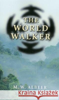 World Walker, The M.w. Albeer 9781782794905 John Hunt Publishing