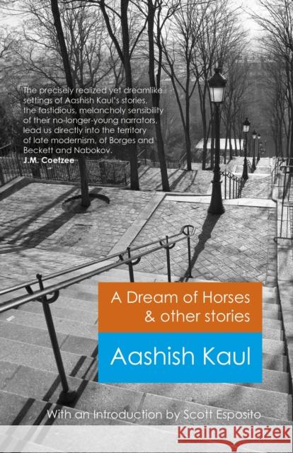 Dream of Horses & Other Stories, A Aashish Kaul 9781782795360