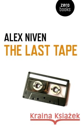The Last Tape Alex Niven 9781782795452