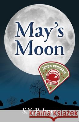 May's Moon - Book I S.y. Palmer 9781782797807 Our Street Books