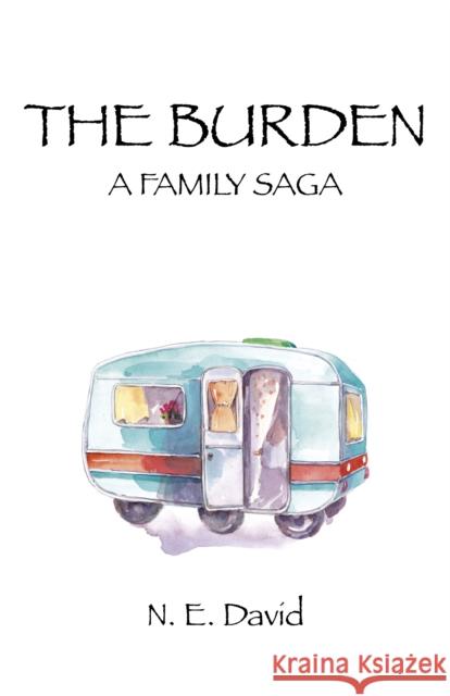 Burden, The – A Family Saga N.e. David 9781782799368 John Hunt Publishing