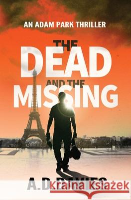The Dead and the Missing: An Adam Park Thriller A. Davies 9781782806349 Antony Davies