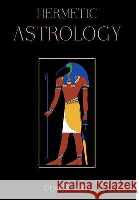 Hermetic Astrology Oliver S 9781782808121