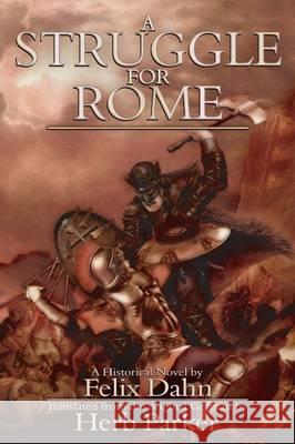 A Struggle for Rome Felix Dahn Herb Parker 9781782810490 G2 Rights