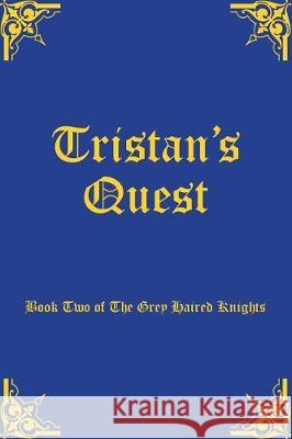 Tristan's Quest: Book Two of The Grey Haired Knights Allingham, Margery 9781782814290 G2 Rights Ltd