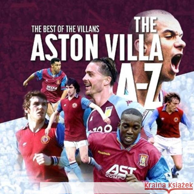 The A- Z of Aston Villa FC Simon Goodyear 9781782814979