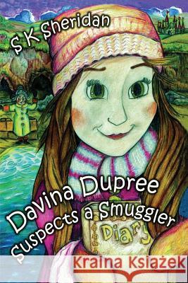 Davinia Dupree Suspects a Smuggler S. K. Sheridan 9781782815259 G2 Entertainment Ltd
