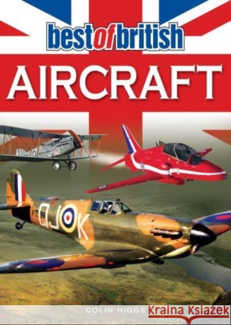 Best of British Aircraft Colin Higgs 9781782819400 G2 Entertainment Ltd
