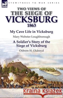 Two Views of the Siege of Vicksburg, 1863 Mary Webster Loughborough 9781782821212