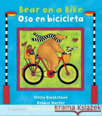 Bear on a Bike / Oso En Bicicleta Blackstone, Stella 9781782850793 Barefoot Books