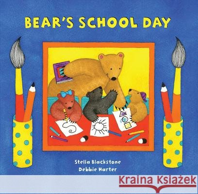 Bear's School Day Stella Blackstone Debbie Harter 9781782850854 Barefoot Books