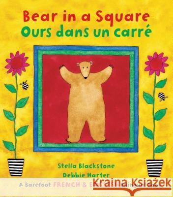 Bear in a Square/Ours Dans Un Carre Stella Blackstone Debbie Harter 9781782853305 Barefoot Books