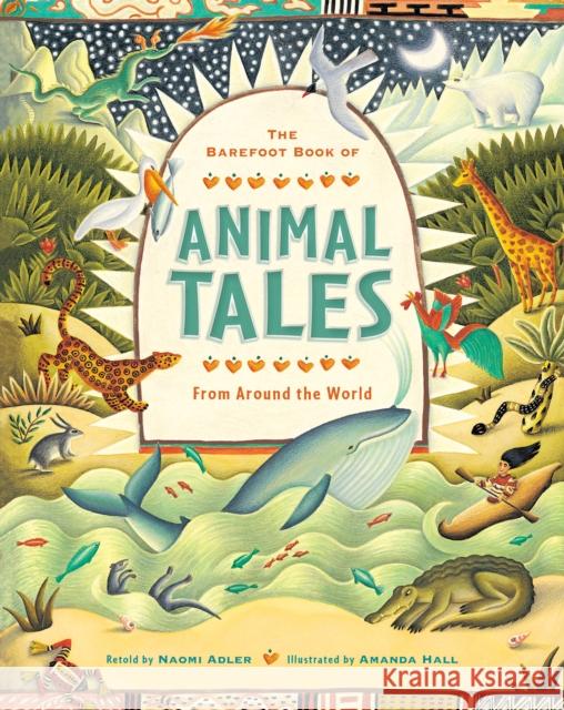 The Barefoot Book of Animal Tales Adler, Naomi 9781782853961 Barefoot Books