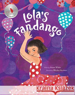 Lola's Fandango Anna Witte Micha Archer 9781782853985 Barefoot Books